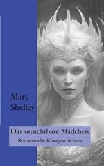 Das unsichtbare Madchen: Romantische Kurzgeschichten