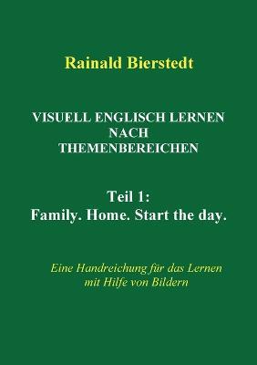 Visuell Englisch Lernen Nach Themenbereichen: Teil1: Eine Handreichung fur das Lernen mit Hilfe von Bildern - Rainald Bierstedt - cover