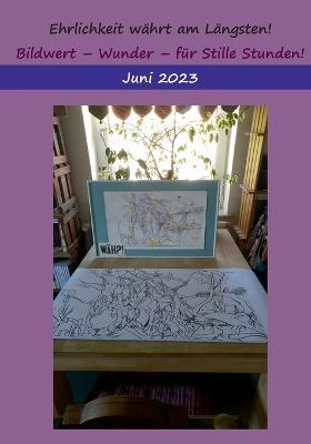 Ehrlichkeit wähnt am längsten!: Werte, Wunder, für stille Stunden! - Heike Thieme - cover