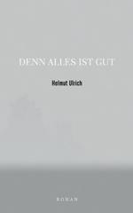 Denn Alles Ist Gut