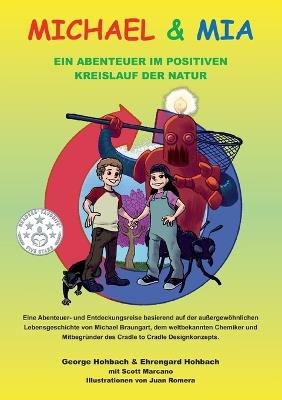 Michael und Mia: Ein Abenteuer im Positiven Kreislauf der Natur - George Hohbach,Ehrengard Hohbach,Scott Marcano - cover