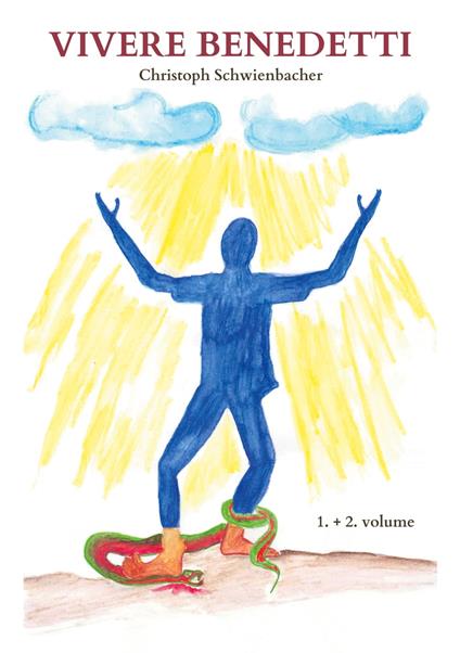 Vivere Benedetti - Christoph Schwienbacher - ebook