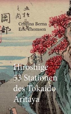 Hiroshige 53 Stationen des Tokaido Aritaya - Cristina Berna,Eric Thomsen - cover