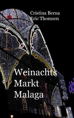 Weihnachtsmarkt Malaga - Cristina Berna,Eric Thomsen - cover