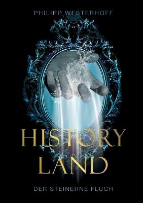 Historyland: Der steinerne Fluch - Philipp Westerhoff - cover