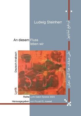 An diesem Fluss leben wir - Ludwig Steinherr - cover