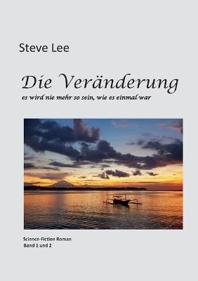 Die Veränderung: es wird nie mehr so sein, wie es einmal war - Steve Lee - cover