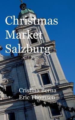 Christmas Market Salzburg - Cristina Berna,Eric Thomsen - cover