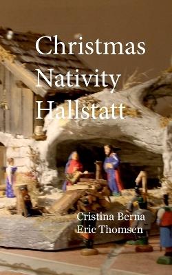 Christmas Nativity Hallstatt - Cristina Berna,Eric Thomsen - cover