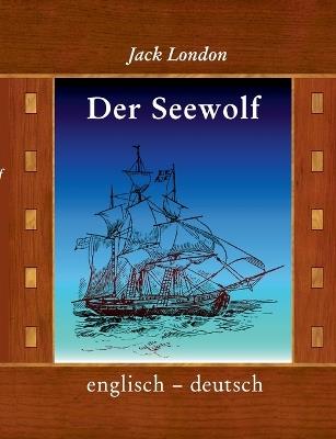 Der Seewolf: englisch / deutsch - Jack London - cover