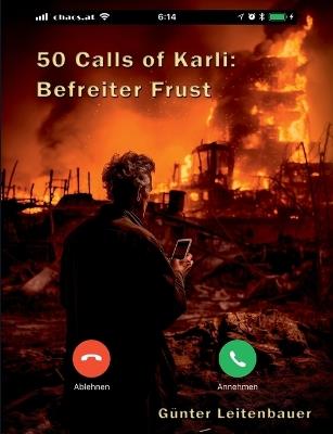 50 Calls of Karli - Befreiter Frust - Günter Leitenbauer - cover