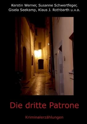 Die dritte Patrone: Kriminalerzählungen - Kerstin Werner,Susanne Schwertfeger,Gisela Seekamp - cover