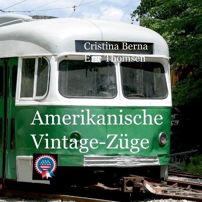 Amerikanische Vintage-Züge - Cristina Berna,Eric Thomsen - cover