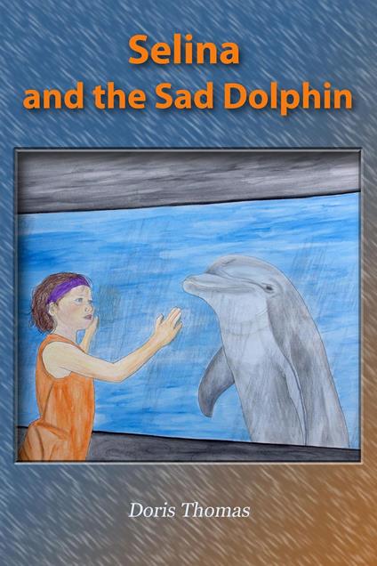 Selina and the Sad Dolphin - Doris Thomas - ebook