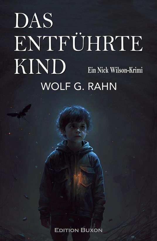 Das entführte Kind – Ein Nick Wilson-Krimi