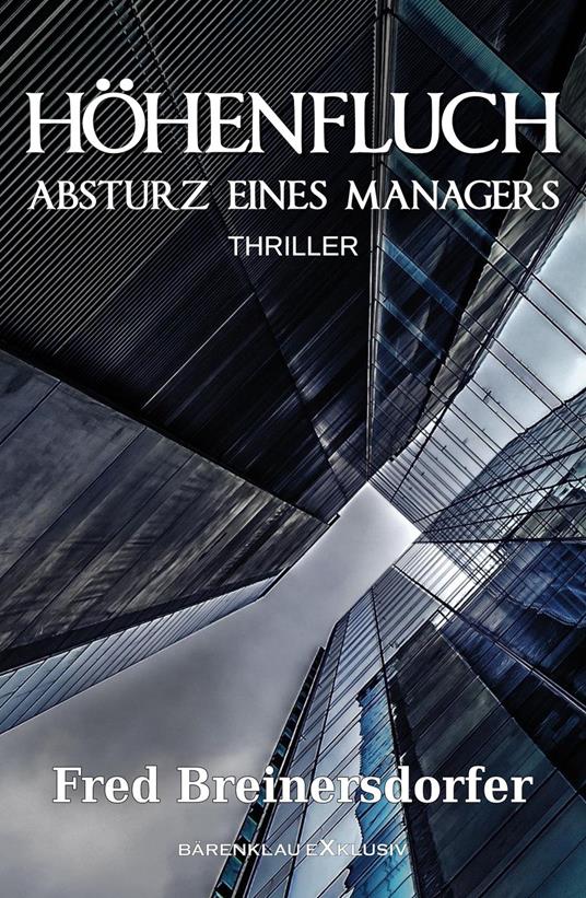 Höhenfluch – Absturz eines Managers