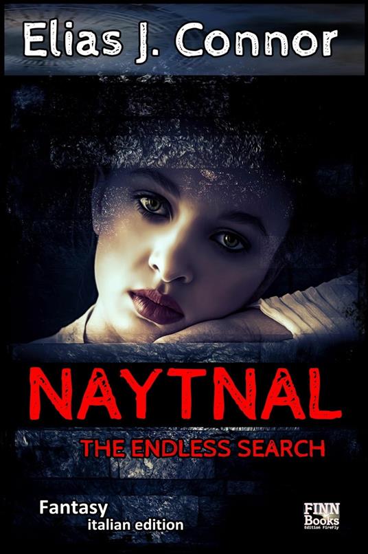 Naytnal - The endless search (italian version) - Elias J. Connor - ebook