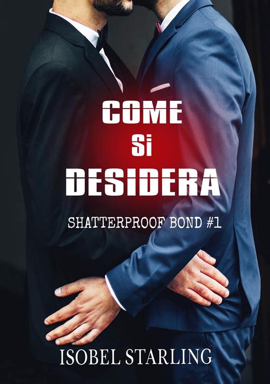Come Si Desidera - Isobel Starling,VB Morgan - ebook