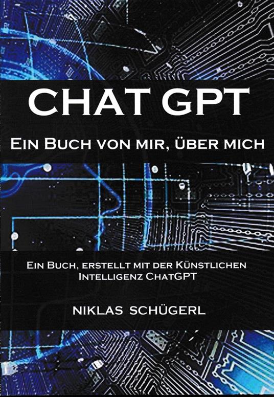 CHAT GPT - Ein Buch von mir. Über mich