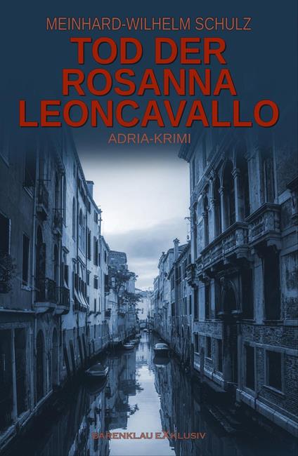 Tod der Rosanna Leoncavallo – Ein Adria-Krimi mit Detektiv Volpe