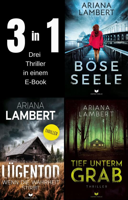 Ariana-Lambert-Thriller-Sammelband: Böse Seele, Lügentod, Tief unterm Grab