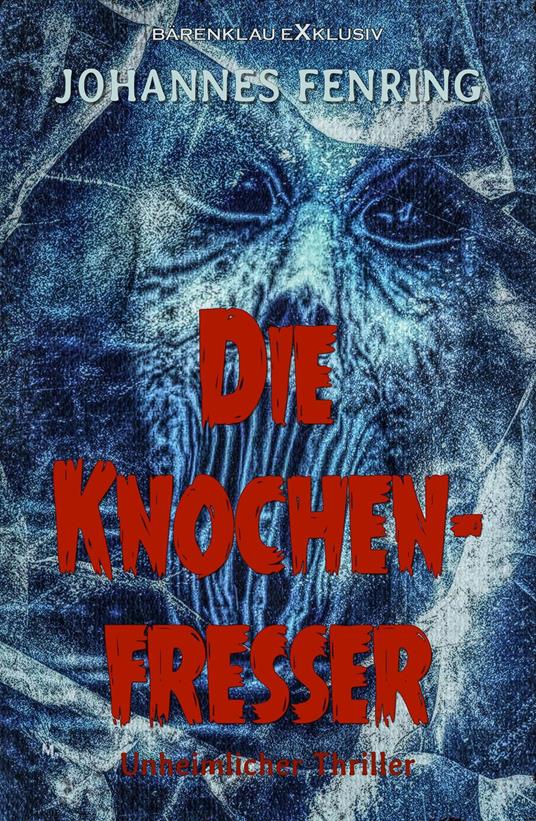 Die Knochenfresser – Ein unheimlicher Thriller