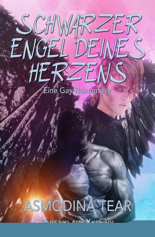 Schwarzer Engel deines Herzens - Eine Gay-Romantasy