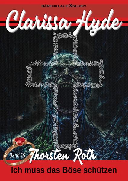 Clarissa Hyde: Band 19 – Ich muss das Böse schützen