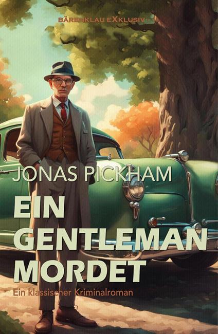 Ein Gentleman mordet – Ein klassischer Kriminalroman