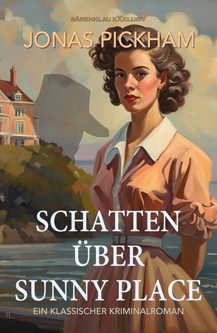 Schatten über Sunny Place – Ein klassischer Kriminalroman