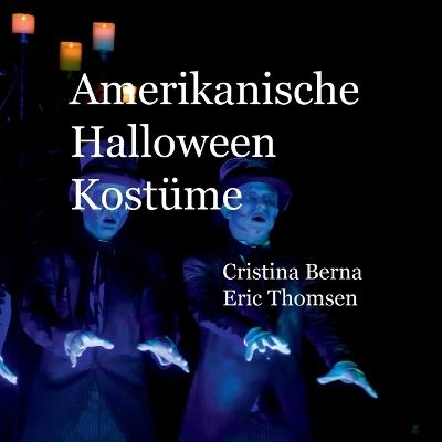 Amerikanische Halloween Kostüme - Cristina Berna,Eric Thomsen - cover