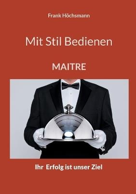 Mit Stil Bedienen: Maitre - Frank Höchsmann - cover