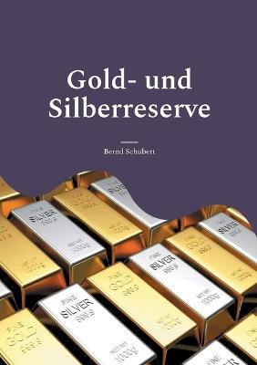 Gold- und Silberreserve: www.chefautor.com - Bernd Schubert - cover