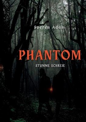 Phantom: Stumme Schreie - Soeren Adam - cover