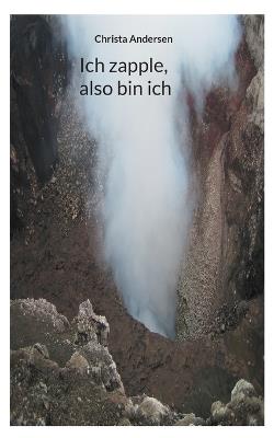 Ich zapple, also bin ich - Christa Andersen - cover