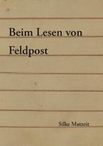 Beim Lesen von Feldpost: Ein Essay