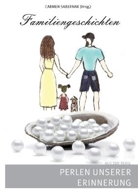 Familiengeschichten: Perlen unserer Erinnerung - cover