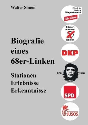 Biografie eines 68er-Linken: Stationen, Erlebnisse, Erfahrungen - Walter Simon - cover