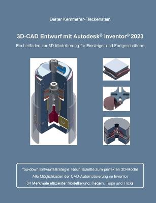3D-Cad Entwurf mit Autodesk Inventor: Ein Leitfaden zur 3D-Modellierung für Einsteiger und Fortgeschrittene - Dieter Kemmerer-Fleckenstein - cover
