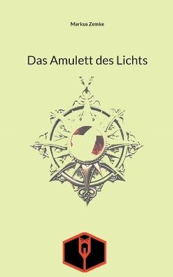 Das Amulett des Lichts - Markus Zemke - cover