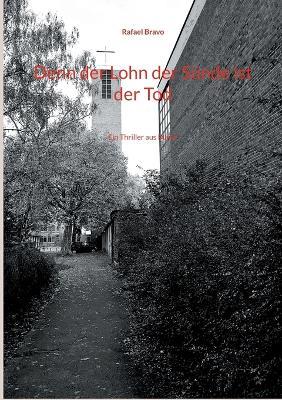 Denn der Lohn der Sünde ist der Tod: Ein Thriller aus Mainz - Rafael Bravo - cover