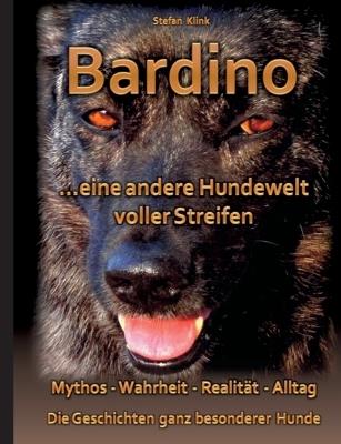Bardino: ...eine andere Hundewelt voller Streifen - Stefan Klink - cover