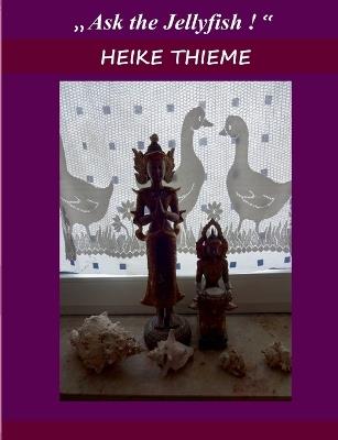 Ask the Jellyfish !: About - Marriage and things ! - Heike Thieme - cover