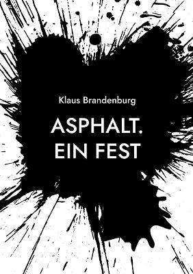 Asphalt. Ein Fest - Klaus Brandenburg - cover