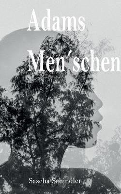 Adams Men´schen - Sascha Schindler - cover