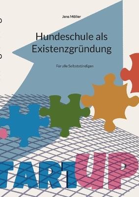 Hundeschule als Existenzgründung - Jens Möller - cover