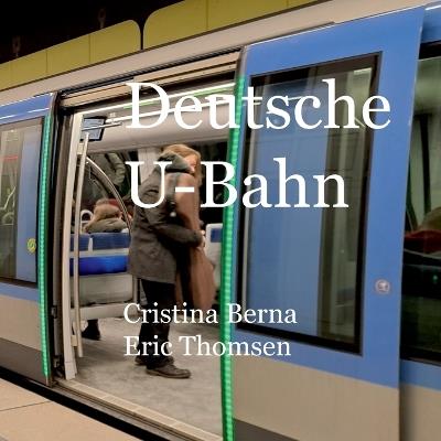 Deutsche U-Bahn - Cristina Berna,Eric Thomsen - cover