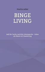 Binge Living: Auf der Suche nach der Löwengrube - Leben als Mann mit Essstörung