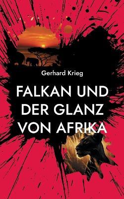 Falkan und der Glanz von Afrika - Gerhard Krieg - cover