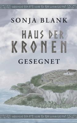 Haus der Kronen: Gesegnet - Sonja Blank - cover